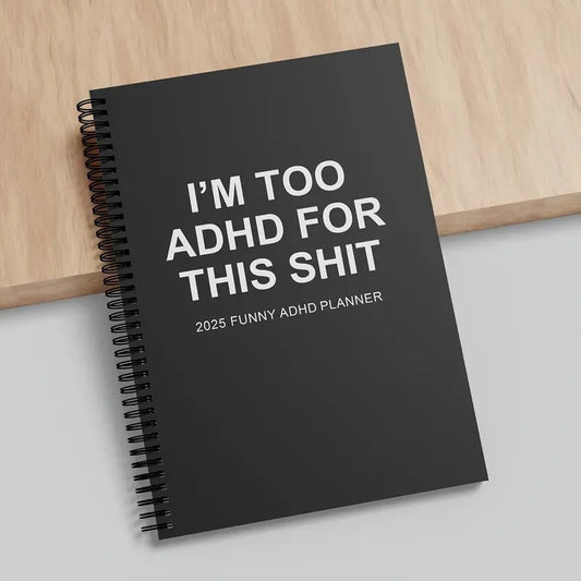 2025 I'm Too ADHD Planner